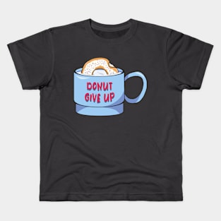 Donut Give Up Kids T-Shirt